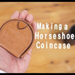 【レザークラフト】馬蹄型コインケースを作る。【Leather craft】Making a Horseshoe coin case