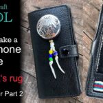 【レザークラフト】スマホケースの作り方。ORTEGA’sラグ使用　Part ２　How to make a smart phone  case  Special  order！インディアンジュエリー